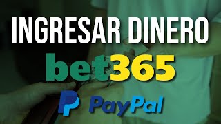 Como INGRESAR DINERO en Bet365 con PayPal [upl. by Pillihpnhoj]