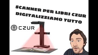 SCANNER PER DIGITALIZZARE CZUR IN MODO SEMPLICE E VELOCE [upl. by Grimona]