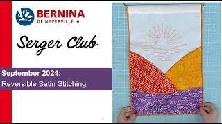 Serger Club September 2024  Reversible Satin Stitch [upl. by Quintus633]