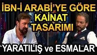 YARATILIŞ ESMALAR İBNİ ARABİYE GÖRE KAİNAT TASARIMI [upl. by Wyatan831]