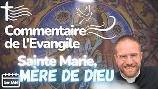 Commentaire de lEvangile  Homélie — Dimanche 1er Janvier • Sainte Marie Mère de Dieu [upl. by Pedro]