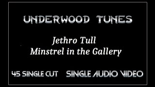 Jethro Tull  Minstrel in the Gallery  1975  Single Audio Video [upl. by Vanda]