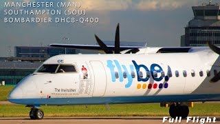 Flybe Full Flight  Manchester to Southampton  Dash 8 DHC8Q400 With ATC Multi Angle [upl. by Liuqa]