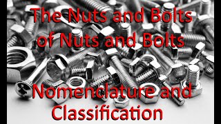 Threaded Fasteners Pt 1  Nomenclature and Classification  Roundtail Restoration [upl. by Kristy]