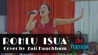 Zaii Hauchhum Live Performance Rohlu Isua [upl. by Rodnas]