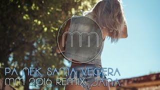 JANA  PA NEK SAMA VECERA MM REMIX 2017 [upl. by Virge267]