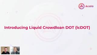 Acala Reveals Liquid Crowdloan DOT LCDOT Derivative [upl. by Adnahsat]