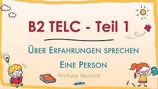 eine PERSON beschreiben  B2 Sprechen Teil 1  TELC  Über Erfahrungen sprechen [upl. by Raines]