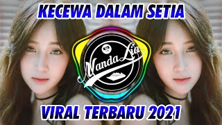 DJ KECEWA DALAM SETIA 2021 [upl. by Eifos]