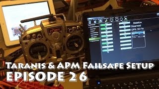 FrSky Taranis Failsafe Arducopter Setup amp APM Mission Planner Configuration [upl. by Rebah865]