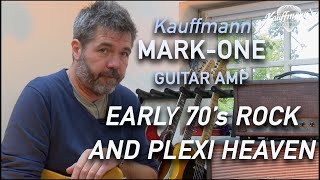 Kauffmann MarkOne guitar amplifier  Early 70s rock to plexi heaven Channel 1 explained [upl. by Asseram]