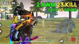 2 AWM Solo vs Squad 23 Kill OverPower Ajjubhai94 Gameplay  Garena Free Fire [upl. by Clementis118]