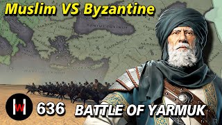 636 Battle of Yarmuk【Early Muslim vs Byzantine】One of the influential battles in human history [upl. by Wade]