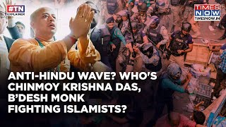 Whos ISKCONs Chinmoy Krishna Das Monk Fighting Bangladesh Islamists Yunus Govt Fails Minorities [upl. by Eramat]