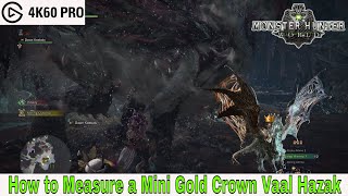 Monster Hunter World  How to Measure a Mini Gold Crown Vaal Hazak [upl. by Lorene]