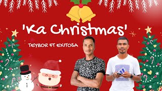 Ka Christmas  Teybor Ft Exitosa  Christmas song 2022 [upl. by Anirav]