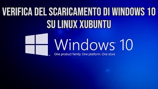 Verifica del scaricamento di Windows 10 su Linux Xubuntu [upl. by Elyrrad996]