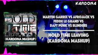 Martin Garrix Afrojack Daft Punk Blinders  Hold Time Leaving Kardona MashUp [upl. by Ecidnarb892]