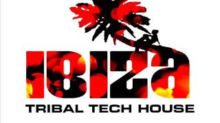 IBIZA TRIBAL TECH HOUSE CLUB MIX [upl. by Ellehcam]