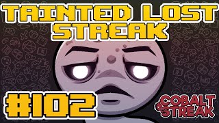 TAINTED LOST STREAK 102 The Binding of Isaac Repentance [upl. by Hedve]