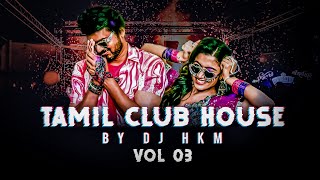 Tamil Kuthu Dance Mix Tamil Club House Vol 3 DJ HKM [upl. by Yleen749]