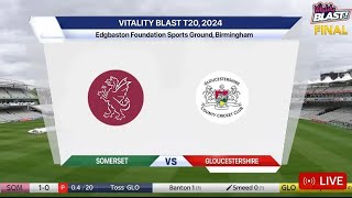 🔴 T20 Blast Live Somerset Vs Gloucestershire Live  FINAL  SOM vs GLO Live  T20 Blast 2024 Live [upl. by Akinnor]