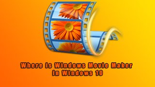 Where is Windows Movie Maker in Windows 10 [upl. by Milissa]