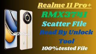 Realme 11 pro  RMX3741  Scatter FIle  Read By Unlock Tool  By GSM FOJI [upl. by Dadivitan]