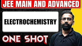 ELECTROCHEMISTRY in 1 Shot All Concepts amp PYQs Covered  JEE Main amp Advanced [upl. by Hayouqes]