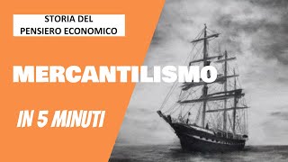 Il Mercantilismo in 5 minuti [upl. by Waldemar]