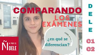 Comparación exámenes C1 y C2  DELE  estructura [upl. by Daisie174]