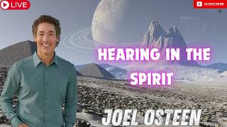 Joel Osteen Hearing in the Spirit [upl. by Vita444]