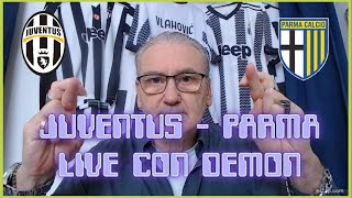 JUVENTUS  PARMA LIVE CON DEMON [upl. by Yeliw553]