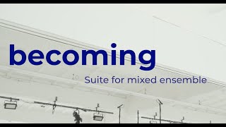 Hiromu Seifert  Becoming Suite for Mixed Ensemble [upl. by Noramac]