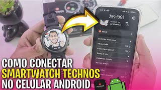 Como Conectar Smartwatch Technos no Celular Android app Technos Connect [upl. by Haldane]