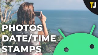 How To Add DateTime Stamps to Photos on Android [upl. by Noled376]