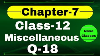 Q18 Miscellaneous Exercise Chapter7 Class 12 Math  Class 12 Miscellaneous Exercise Chapter7 Q18 [upl. by Zelazny]