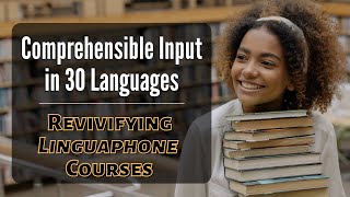 Comprehensible Input in 30 Languages Revivifying the Linguaphone Courses [upl. by Aseyt]