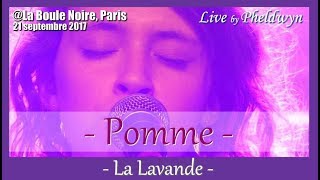 Pomme  La Lavande  La Boule Noire Paris 21 sept 2017 [upl. by Ev388]