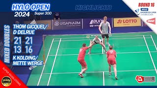 Thom Gicquel  Delphine Delrue vs Kristoffer Kolding  M Werge  Hylo Open 2024 R16 XD Highlights [upl. by Lodie]