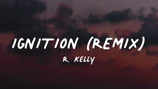 R Kelly  Ignition Remix Lyrics [upl. by Ingaborg]