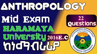 🔴ANTHROPOLOGY MID EXAM HARAMAYA UNIVERSITY 2016 EC WITH DETAIL EXPLANATIONS FOR FRESHMAN STUDENTS [upl. by Frulla941]