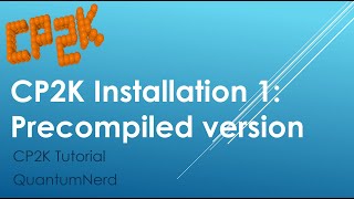 CP2K Tutorial 11 CP2K installation precompiled version sopt and ssmp [upl. by Yrailih]