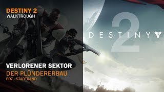 Destiny 2  Lost Sector Plündererbau  EDZ Stadtrand [upl. by Mairam]