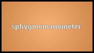 Sphygmomanometer Meaning [upl. by Nomahs]