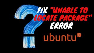 How to Fix quotunable to locate package errorquot in Ubuntu Update 2023 [upl. by Lellih]