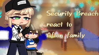 🔦Security Breach react to Afton family🕯BLOODMy AU [upl. by Rimas]