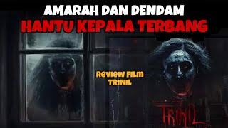 DIA DATANG MEMINTA TUBUHNYA KEMBALI‼️ REVIEW TRINIL [upl. by Siriso]