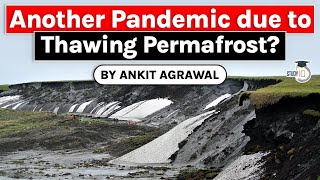 How thawing permafrost amp melting Arctic ice can trigger another pandemic Climate Change Impact UPSC [upl. by Tucker]