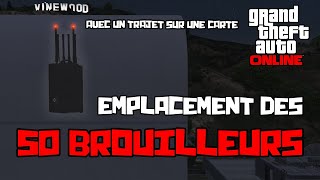 EMPLACEMENT DES 50 BROUILLEURS  Gta 5 Online MAP TRAJET [upl. by Ilyk65]